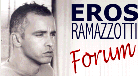.: Eros Ramazzotti Official Forum :.