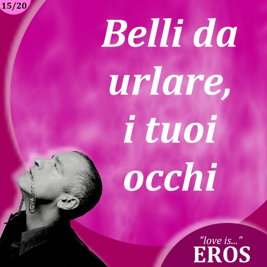 photo eros-ramazzotti-best-love-quotes-15.JPG