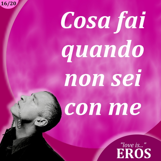 photo eros-ramazzotti-best-love-quotes-16.JPG
